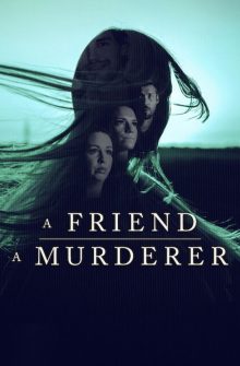 A Friend, a Murderer izle