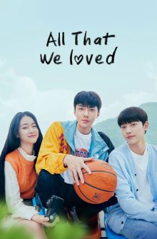 All That We Loved izle