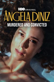 Ângela Diniz: Murdered and Convicted izle