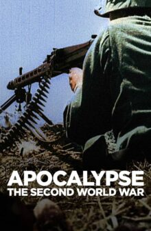 Apocalypse: The Second World War izle