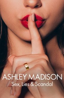 Ashley Madison: Sex, Lies & Scandal dizi izle
