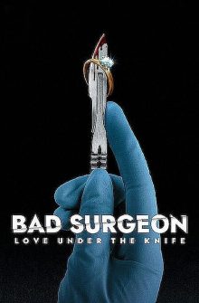 Bad Surgeon: Love Under the Knife izle