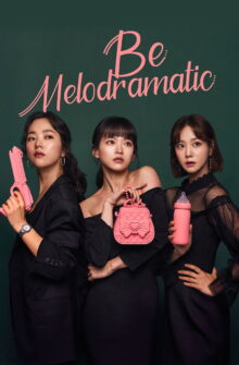 Be Melodramatic izle