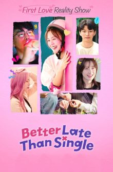 Better Late Than Single izle