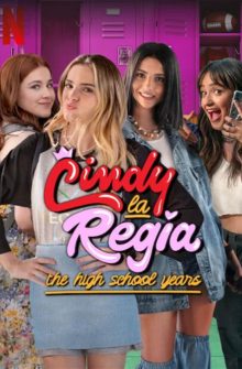 Cindy la Regia: The High School Years dizi izle