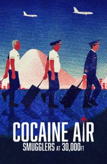 Cocaine Air: Smugglers at 30,000 Ft. izle