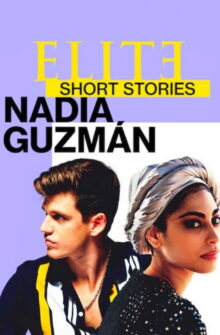 Elite Short Stories: Nadia Guzmán dizi izle