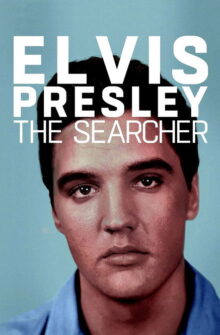 Elvis Presley: The Searcher izle