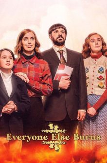 Everyone Else Burns izle