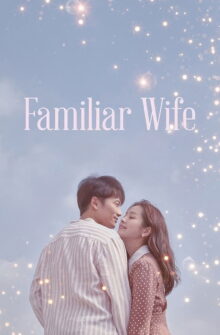 Familiar Wife dizi izle