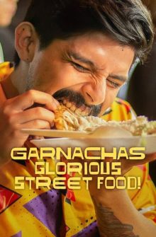 Garnachas: Glorious Street Food! izle