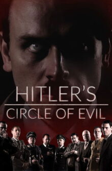 Hitler’s Circle of Evil dizi izle