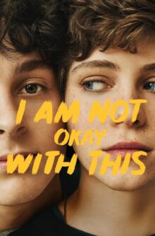 I Am Not Okay with This izle