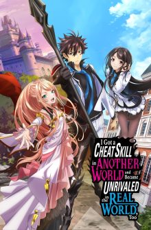 I Got a Cheat Skill in Another World and Became Unrivaled in the Real World, Too dizi izle