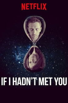 If I Hadn’t Met You izle