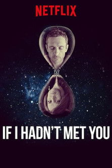 If I Hadn’t Met You izle