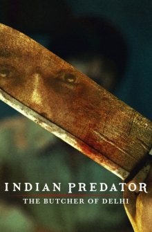 Indian Predator: The Butcher of Delhi izle