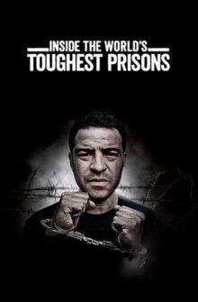 Inside the World’s Toughest Prisons dizi izle
