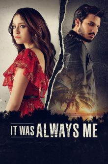 It Was Always Me izle