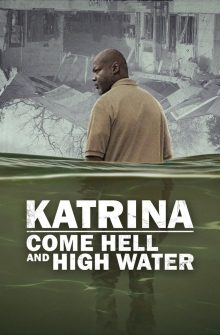 Katrina: Come Hell and High Water dizi izle