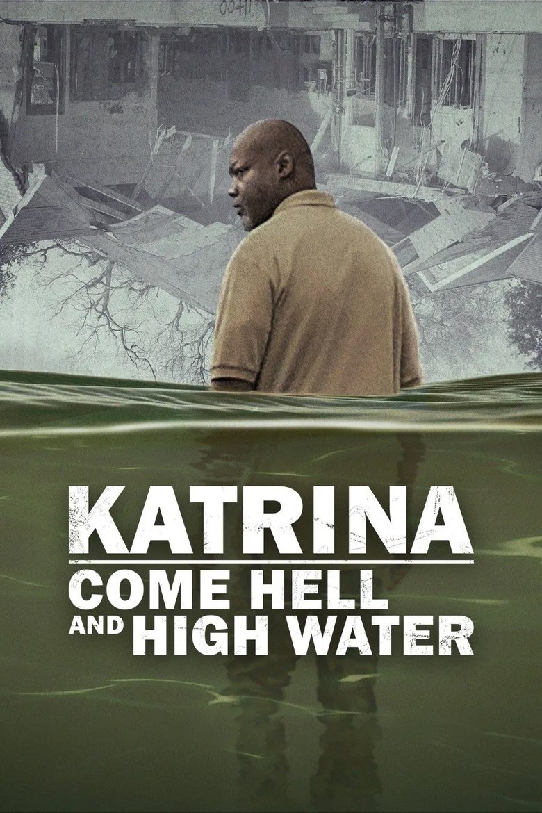 Katrina: Come Hell and High Water izle