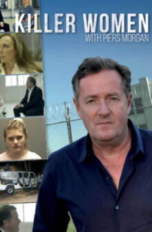 Killer Women with Piers Morgan izle