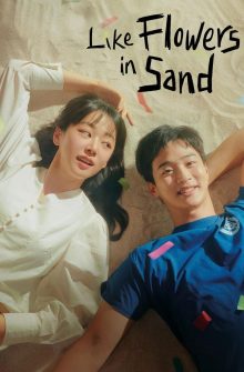 Like Flowers in Sand dizi izle