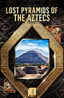 Lost Pyramids of the Aztecs izle