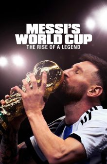 Messi’s World Cup: The Rise of a Legend izle