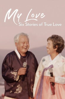 My Love: Six Stories of True Love izle