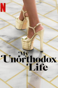 My Unorthodox Life izle