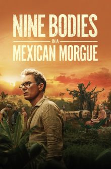 Nine Bodies in a Mexican Morgue dizi izle
