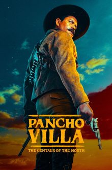 Pancho Villa: The Centaur of the North izle
