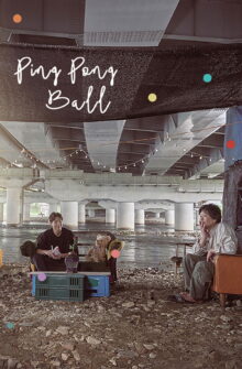 Ping Pong Ball dizi izle