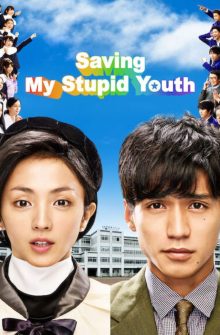Saving My Stupid Youth izle