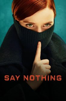 Say Nothing dizi izle