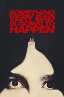Something Very Bad Is Going to Happen izle