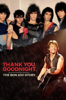 Thank You, Goodnight – The Bon Jovi Story izle