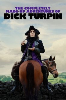 The Completely Made-Up Adventures of Dick Turpin izle