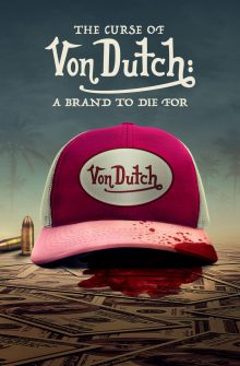 The Curse of Von Dutch: A Brand to Die For izle