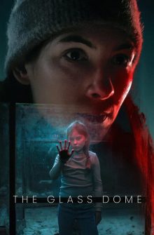 The Glass Dome izle