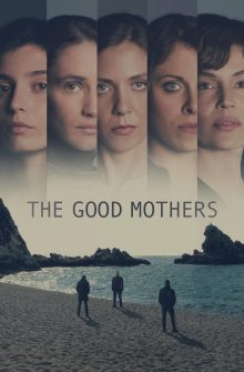 The Good Mothers izle