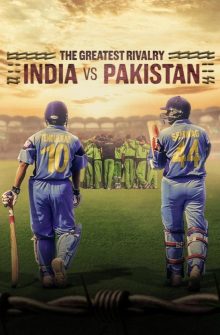 The Greatest Rivalry: India vs Pakistan izle