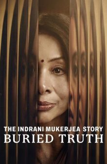 The Indrani Mukerjea Story: Buried Truth izle