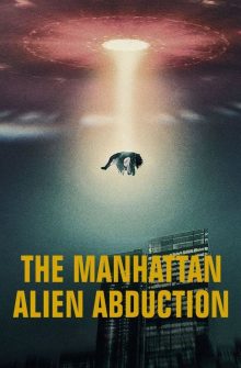 The Manhattan Alien Abduction dizi izle