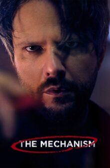 The Mechanism izle