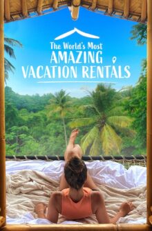 The World’s Most Amazing Vacation Rentals izle