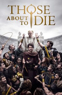 Those About to Die dizi izle
