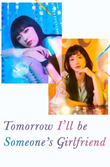 Tomorrow, I’ll Be Someone’s Girlfriend izle
