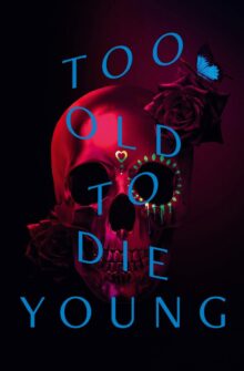 Too Old to Die Young izle